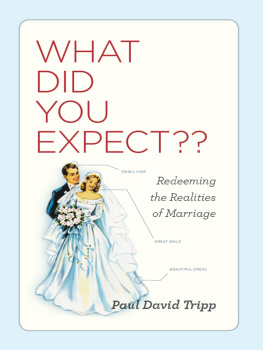 Paul David Tripp - What Did You Expect?: Redeeming the Realities of Marriage