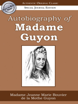 Madame Guyon - Autobiography of Madame Guyon