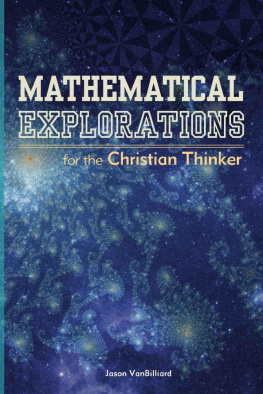 Dr. Jason VanBilliard Mathematical Explorations for the Christian Thinker