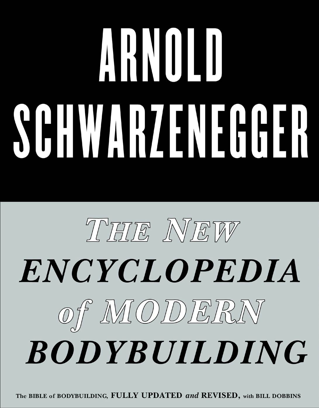 Also by Arnold Schwarzenegger Arnold The Education of a Bodybuilder Arnolds - photo 1