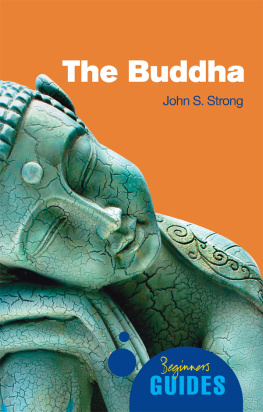 John S. Strong - The Buddha: A Beginners Guide