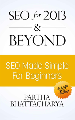 Partha Bhattacharya SEO For 2013 & Beyond: SEO Made Simple For Beginners