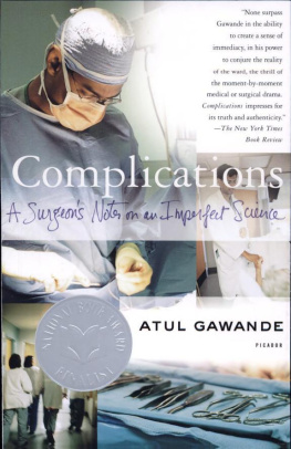 Atul Gawande - Complications: A Surgeons Notes on an Imperfect Science