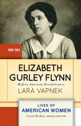 Lara Vapnek - Elizabeth Gurley Flynn: Modern American Revolutionary