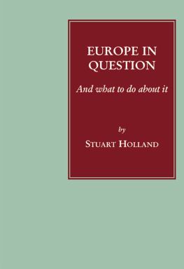 Stuart Holland Europe in Question: And What to Do About it