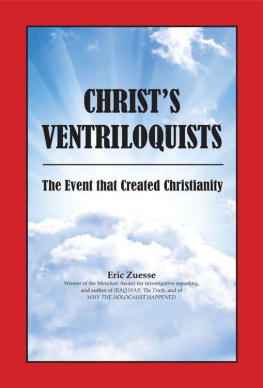 Eric Zuesse - Christs Ventriloquists: The Event that Created Christianity