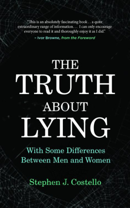 Stephen J. Costello The Truth About Lying: With Some Differences Between Men and Women