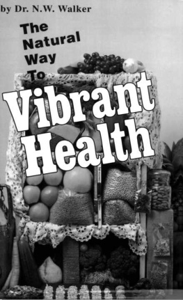 Norman W. Walker The Natural Way to Vibrant Health