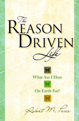 Robert M. Price The Reason Driven Life: What Am I Here on Earth For?