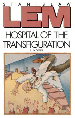 Stanislaw Lem - Hospital of the Transfiguration