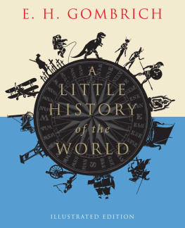 E. H. Gombrich - A Little History of the World: Illustrated Edition