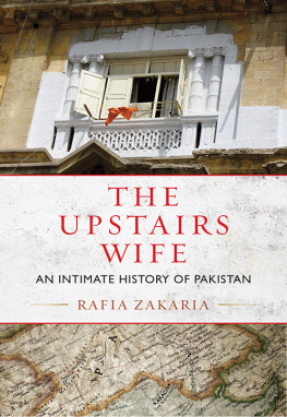 Rafia Zakaria The Upstairs Wife: An Intimate History of Pakistan