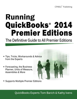 Tom Barich - Running QuickBooks 2014 Premier Editions: The Only Definitive Guide to the Premier Editions