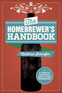 Matthew Schaefer - The Homebrewers Handbook: An Illustrated Beginner’s Guide