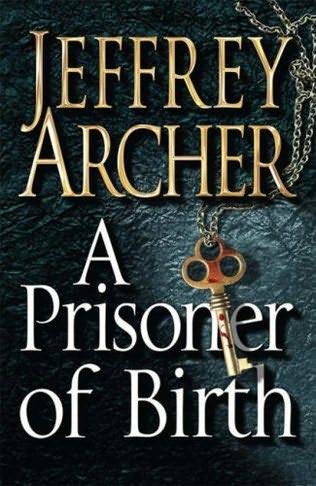 A Prisoner Of Birth Jeffrey Archer Danny Cartwright and Spencer Craig never - photo 1