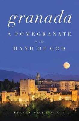 Steven Nightingale Granada: A Pomegranate in the Hand of God