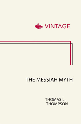 Thomas L. Thompson - The Messiah Myth: The Near Eastern Roots of Jesus and David