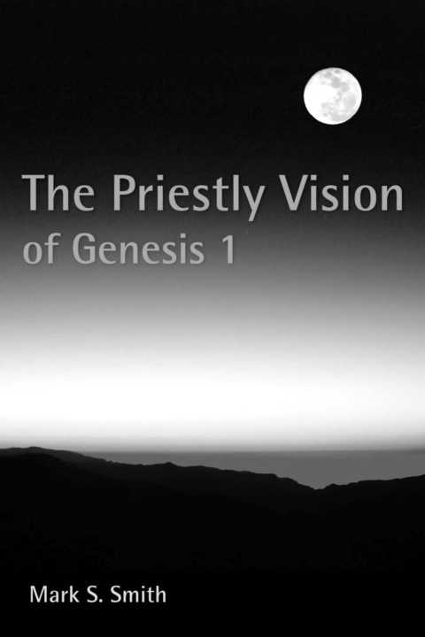 The Priestly Vision of Genesis 1 Mark S Smith - photo 1