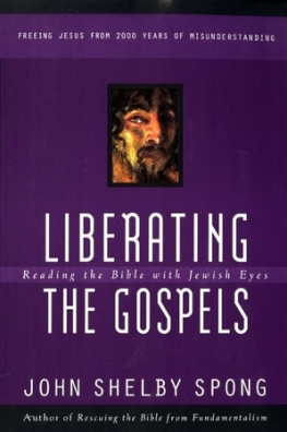John Shelby Spong Liberating the Gospels: Reading the Bible with Jewish Eyes