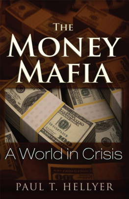 Paul T. Hellyer The Money Mafia: A World in Crisis