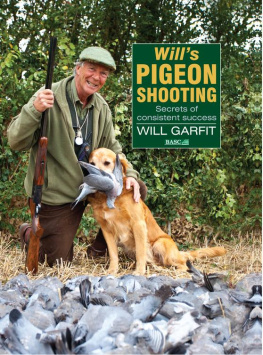 GARFIT WILL - WILLS PIGEON SHOOTING : SECRETS OF CONSISTENT SUCCESS