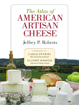 Jeffrey P Roberts - The atlas of American artisan cheese