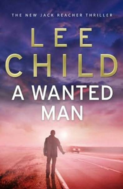 Lee Child A Wanted Man Book 17 in the Jack Reacher series 2012 For Jane - photo 1