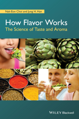 Nak-Eon Choi How Flavor Works: The Science of Taste and Aroma