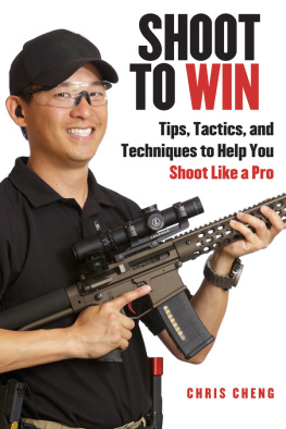 Chris Cheng Shoot to Win: Tips, Tactics, and Techniques to Help You Shoot Like a Pro