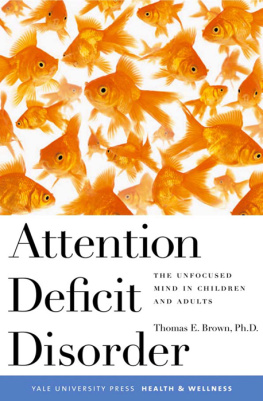 Thomas E. Brown - Attention Deficit Disorder: The Unfocused Mind in Children and Adults