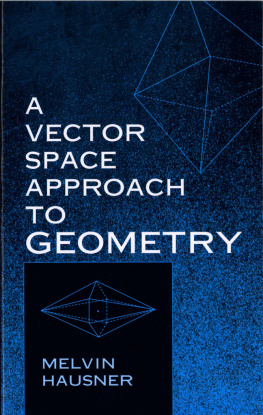 Melvin Hausner A Vector Space Approach to Geometry