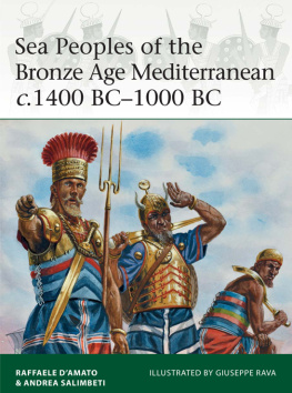 Raffaele DAmato - Sea Peoples of the Bronze Age Mediterranean c.1400 BC-1000 BC