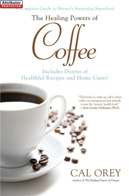 Cal Orey - The Healing Powers of Coffee