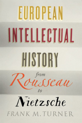 Frank M. Turner European Intellectual History from Rousseau to Nietzsche