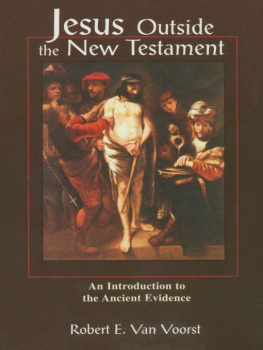 Robert E. Van Voorst - Jesus Outside the New Testament: An Introduction to the Ancient Evidence