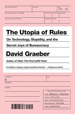 David Graeber - The Utopia of Rules: On Technology, Stupidity, and the Secret Joys of Bureaucracy