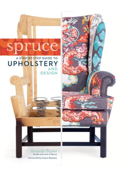 Amanda Brown - Spruce: A Step-by-Step Guide to Upholstery and Design