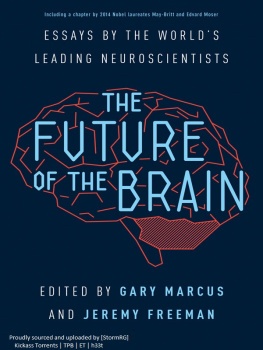 Gary Marcus The Future of the Brain: Essays by the Worlds Leading Neuroscientists