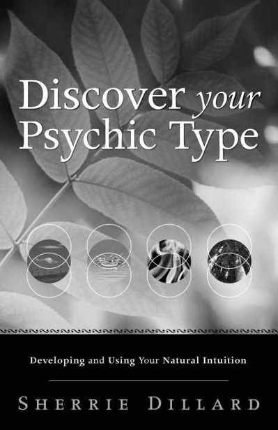 Discover your Psychic Type About the Author Sherrie Dillard has been a - photo 1