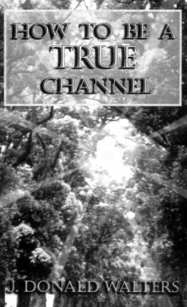 J. Donald Walters - How To Be A True Channel