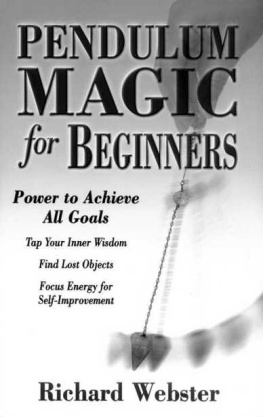 Richard Webster - Pendulum Magic for Beginners: Tap Into Your Inner Wisdom (For Beginners (Llewellyns))