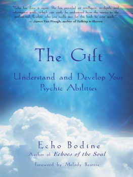 Bodine The Gift: Understand and Develop Your Psychic Abilities