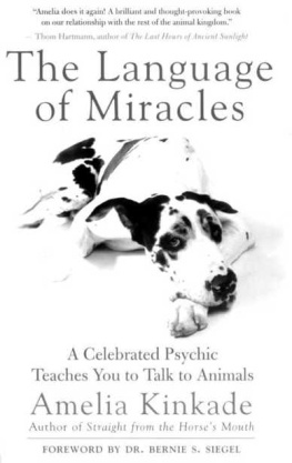 Amelia Kinkade - The Language of Miracles: A Celebrated Psychic Teaches You to Talk to Animals