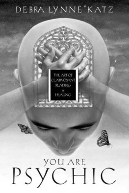 Debra Lynne Katz - You Are Psychic: The Art of Clairvoyant Reading & Healing