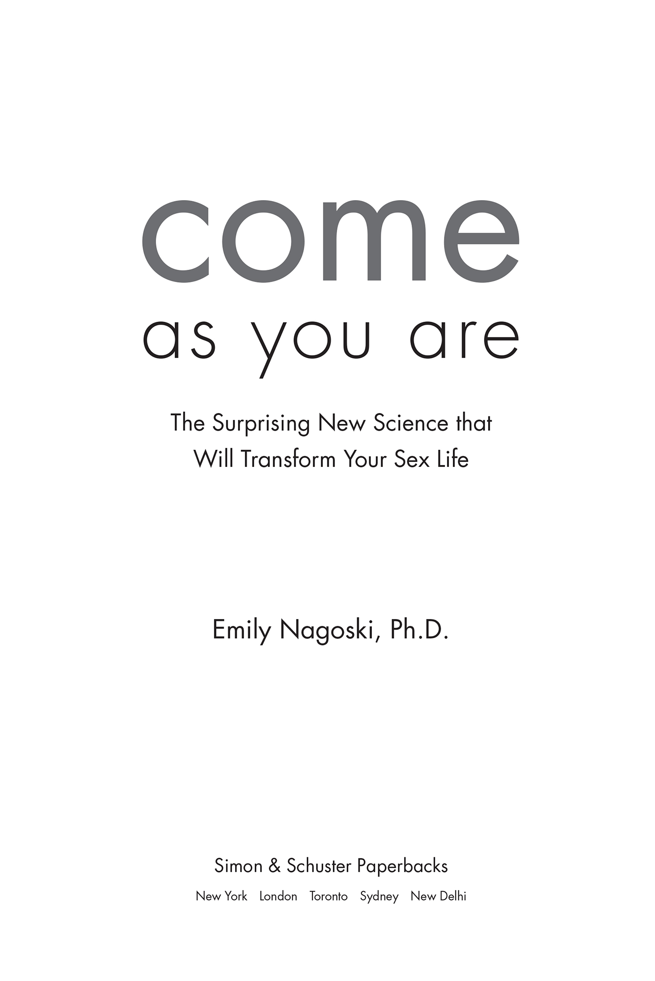 Come as You Are The Surprising New Science that Will Transform Your Sex Life - image 1