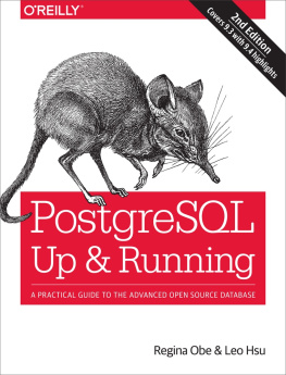 Regina O. Obe - PostgreSQL: Up and Running: A Practical Introduction to the Advanced Open Source Database