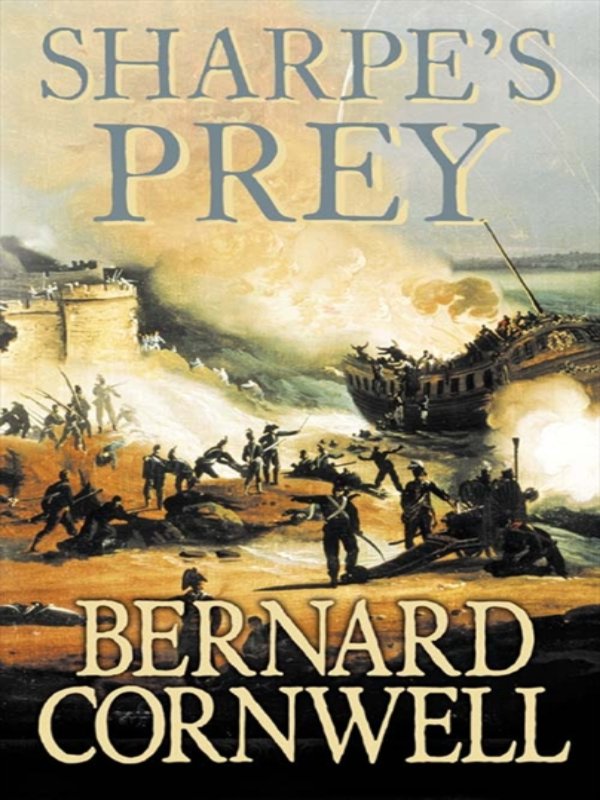 Sharpes Prey by Bernard Cornwell Sharpes Prey by Bernard Cornwell - photo 1