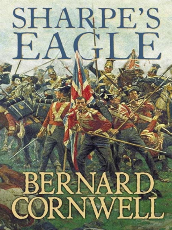 Sharpes Eagle Richard Sharpe and the Talavera campaign July 1809 by Bernard - photo 1