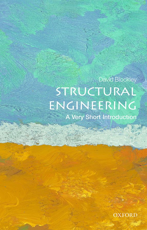 Structural Engineering A Very Short Introduction VERY SHORT INTRODUCTIONS - photo 1