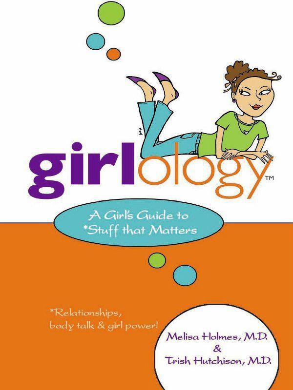 girlology A Girls Guide to Stuff That Matters girlology A Girls Guide to - photo 1